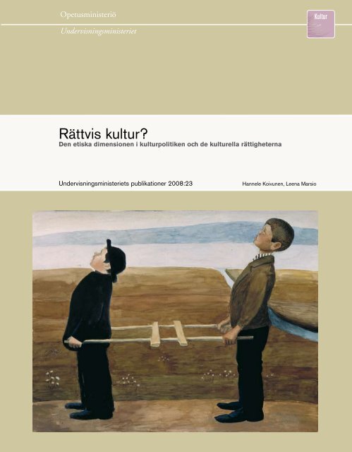 RÃ¤ttvis kultur? Den etiska dimensionen i kulturpolitiken och de ...