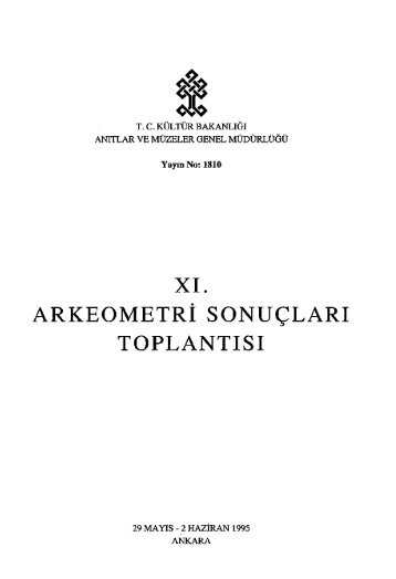 11. Arkeometri SonuÃ§larÄ± ToplantÄ±sÄ± [1995] - KÃ¼ltÃ¼r ve Turizm BakanlÄ±ÄÄ±