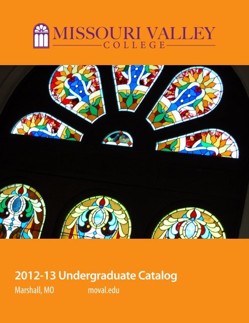 2012-13 Undergraduate Catalog - Missouri Valley College