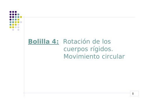 Bolilla 4: RotaciÃ³n de los cuerpos rÃ­gidos. Movimiento circular