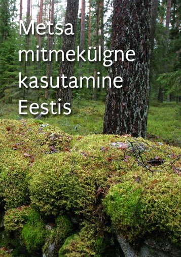 Metsa mitmekÃ¼lgne kasutamine Eestis - Erametsakeskus