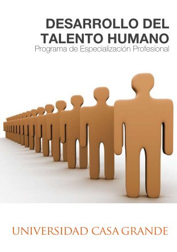 DESARROLLO DEL TALENTO HUMANO - Universidad Casa Grande