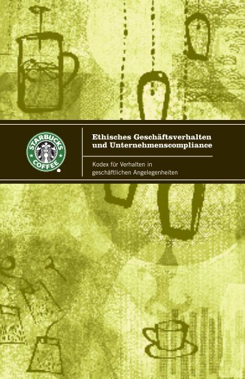 Ethisches GeschÃ¤ftsverhalten und ... - Starbucks