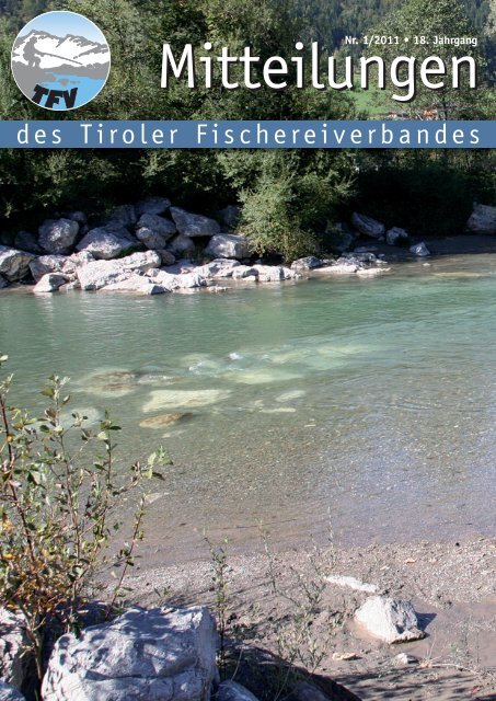 Mitteilungen 01/11 [PDF 9 MB] - Tiroler Fischereiverband