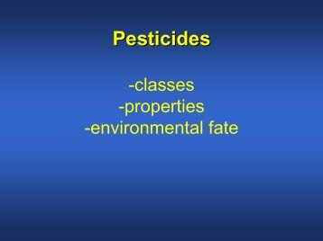 Pesticides -classes -properties -environmental concerns