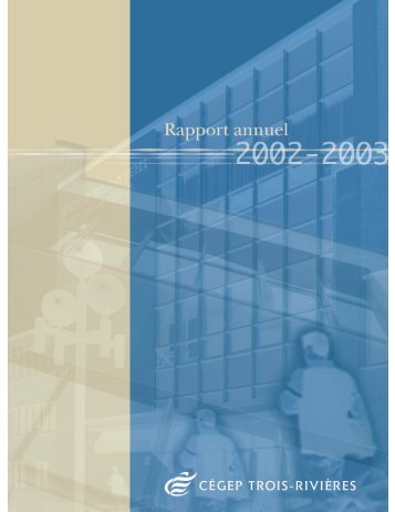 Rapport annuel 2002-2003 - Cégep de Trois-Rivières