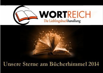 WortReich präsentiert: "Unsere Sterne am Bücherhimmel 2014"