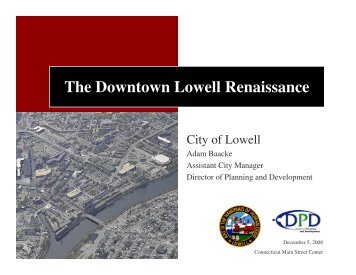 The Downtown Lowell Renaissance - Connecticut Main Street Center