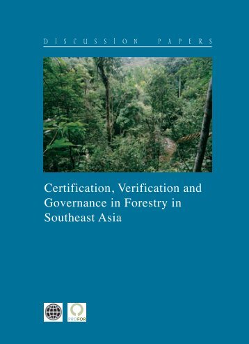 Certification, Verification and Governance in Forestry in ... - PROFOR