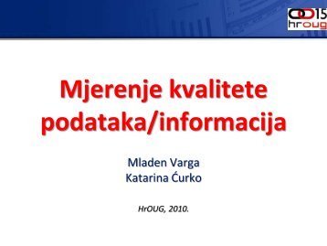 203_Varga Äurko Mjerenje kvalitete podataka.pdf - HrOUG