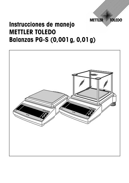 Instrucciones de manejo Balanzas PG-S (0,001 g/0 ... - Mettler Toledo