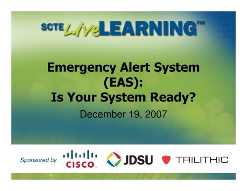 Emergency Alert System &#40;EAS&#41;: Is Your System Ready? - SCTE