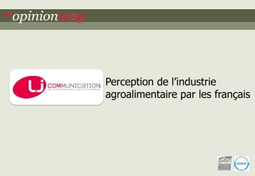 La perception de l'industrie agro-alimentaire par les ... - Opinionway