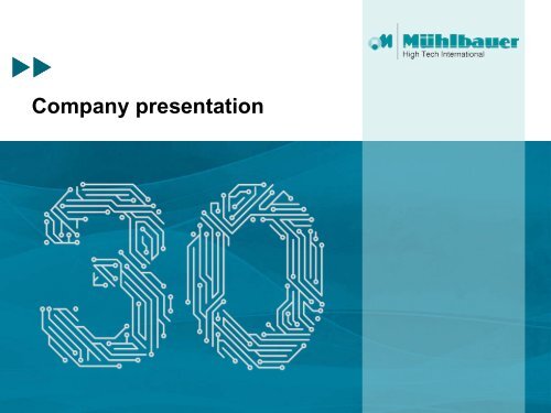 Company presentation - MÃ¼hlbauer AG