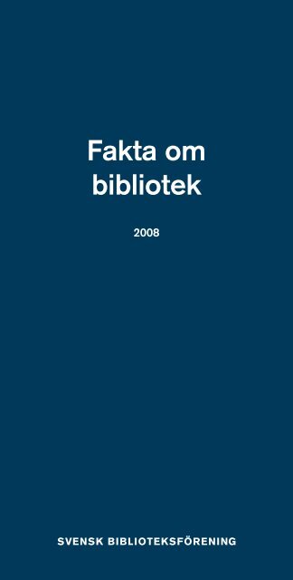 Fakta om bibliotek - Svensk BiblioteksfÃ¶rening