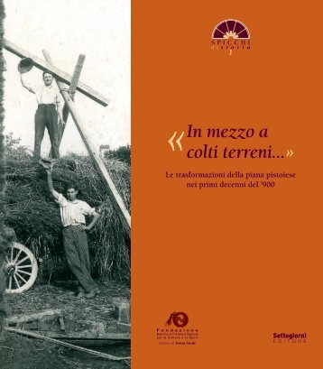 Â«In mezzo a colti terreni...Â» - Fondazione Banche di Pistoia e Vignole