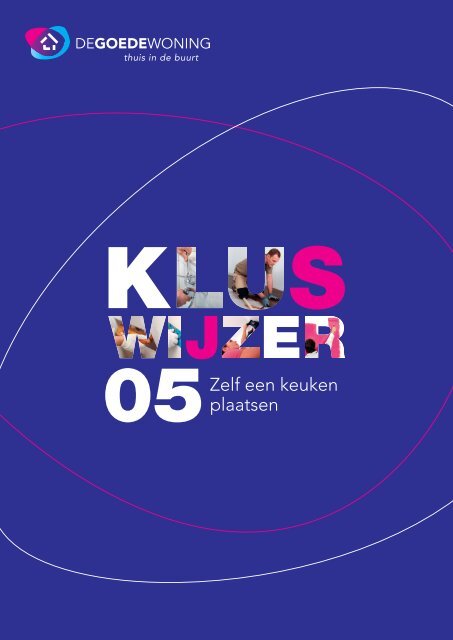 Kluswijzer 05: Zelf een keuken plaatsen - De Goede Woning