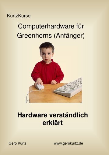 KURTZKURSE: Computerhardware für Greenhorns -  Gero Kurtz