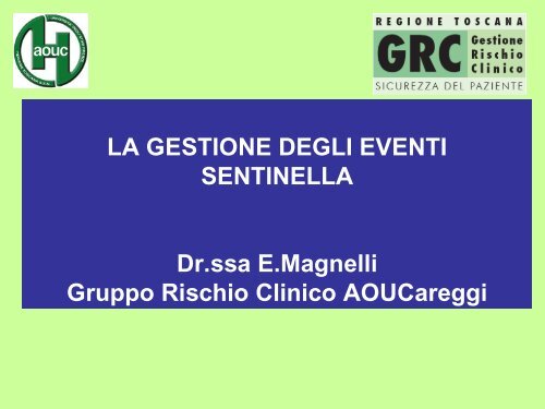 LA GESTIONE DEGLI EVENTI SENTINELLA Dr.ssa E.Magnelli ...