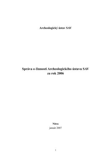 SprÃ¡va o Äinnosti za rok 2006 - ArcheologickÃ½ Ãºstav SAV