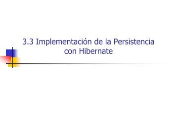 Tema 3.3: ImplementaciÃ³n de la Persistencia con Hibernate - Dpto ...