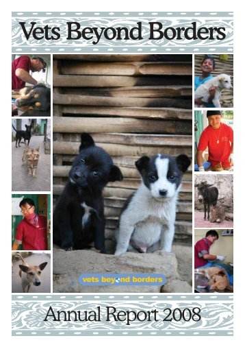 Annual Report 2008.pdf - Vets Beyond Borders