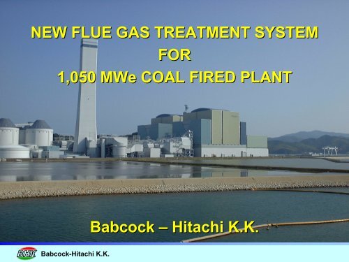 NEW FLUE GAS TREATMENT SYSTEM FOR 1,050 MWe COAL ...