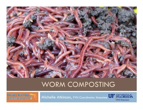 Worm Composting Presentation - Manatee County Extension Office