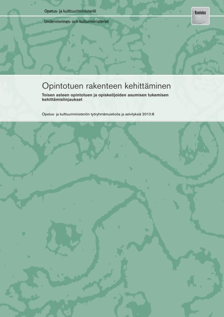 Opintotuen rakenteen kehittÃ¤minen. Toisen ... - OpetusministeriÃ¶