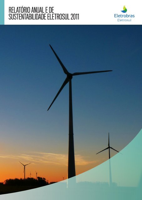 RelatÃ³rio Anual e de Sustentabilidade Eletrosul 2011 (PDF 11,69 Mb)