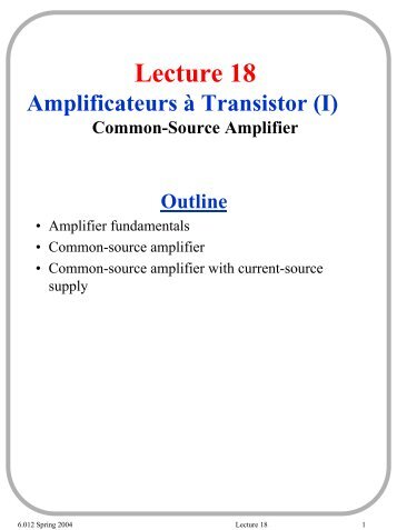 Lecture 18 Transistor Amplifiers (I) Common-Source Amplifier