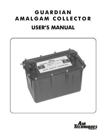 guardian amalgam collector user's manual - Air Techniques, Inc.