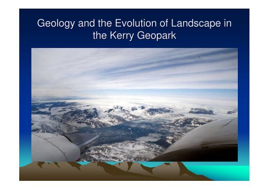 Geology and the Evolution of Landscape in the Kerry Geopark