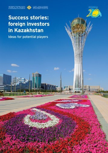 Success stories: foreign investors in Kazakhstan - Invest In Kazakhstan