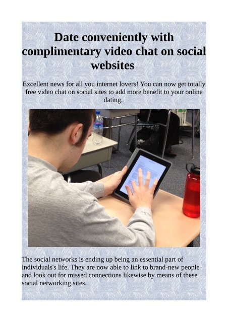 Date conveniently with complimentary video chat on social websites