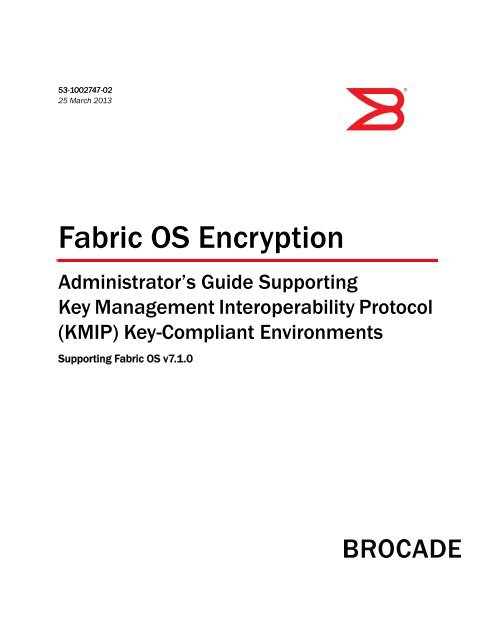 Fabric OS Encryption Administrator's Guide (KMIP), 7.1.0 - Brocade