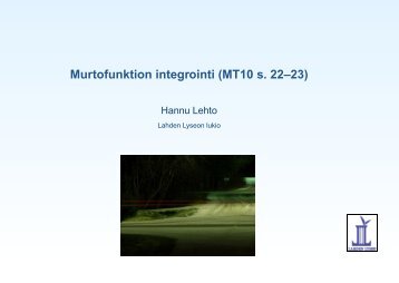 Murtofunktion integrointi (MT10 s. 22–23) - Lahti