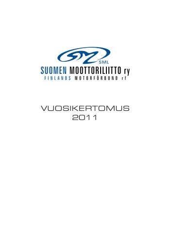 VUOSIKERTOMUS 2011 - Suomen Moottoriliitto SML ry.