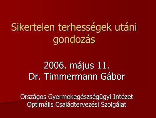 Sikertelen terhessÃ©g utÃ¡ni gondozÃ¡s - Dr. Timmermann GÃ¡bor