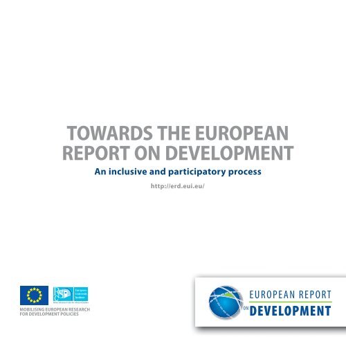 TOWARDS THE EUROPEAN REPORT ON DEVELOPMENT - ERD