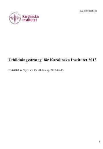 Utbildningsstrategi fÃ¶r Karolinska Institutet 2013 - Internwebben ...