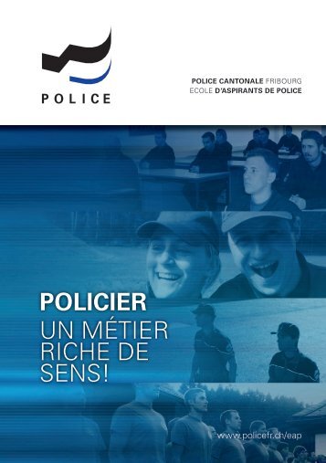 POLICIER UN MÃTIER RICHE DE SENS! - Police cantonale Fribourg