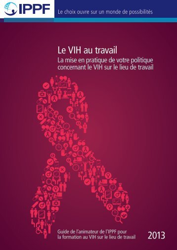 Le VIH au travail 2013 - International Planned Parenthood Federation