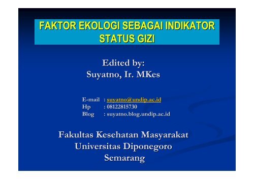 Faktor Ekologi Gizi - Suyatno, Ir., MKes - Undip