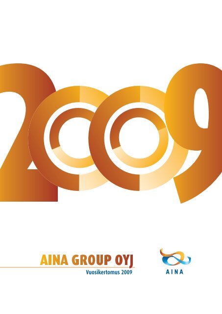 Vuosikertomus 2009 - Aina Group
