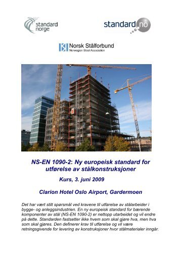 NS-EN 1090-2: Ny europeisk standard for ... - Norsk StÃ¥lforbund