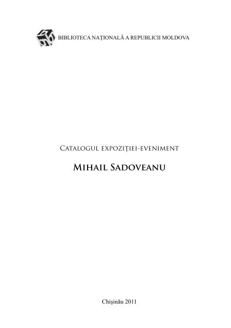 Mihail Sadoveanu - Biblioteca NaÅ£ionalÄƒ a Republicii Moldova