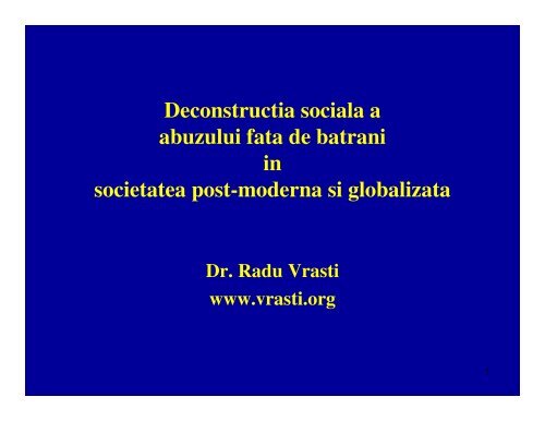 Deconstructia sociala a abuzului fata de batrani in ... - vrasti.org