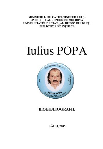 Iulius POPA - Biblioteca ÅtiinÅ£ificÄ a UniversitÄÅ£ii de Stat