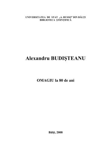 Alexandru BudiÅteanu - Biblioteca ÅtiinÅ£ificÄ a UniversitÄÅ£ii de Stat